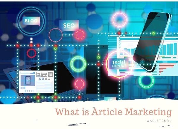 What is Article Marketing How to Do Article Marketing